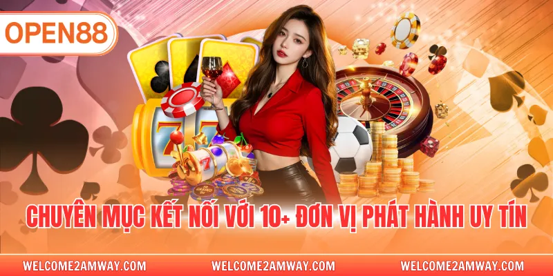 Chuyên mục kết nối với 10+ đơn vị phát hành uy tín