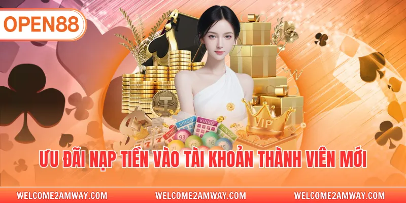 Ưu đãi nạp tiền vào tài khoản thành viên mới